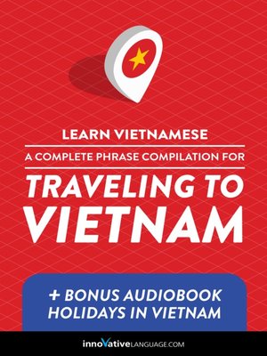 cover image of A Complete Phrase Compilation for Traveling to Vietnam